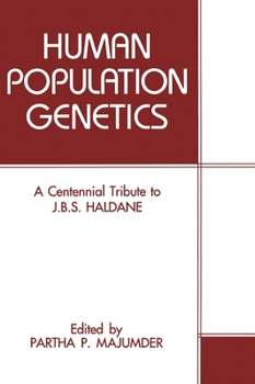 Hardcover Human Population Genetics: A Centennial Tribute to J.B.S. Haldane Book