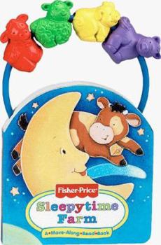 Board book Fisher Price Sleepytime Farm: A-Move-Along-Bead Book [With Plastic Hoop and 4 Movable Beads] Book