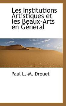 Paperback Les Institutions Artistiques Et Les Beaux-Arts En G N Ral Book