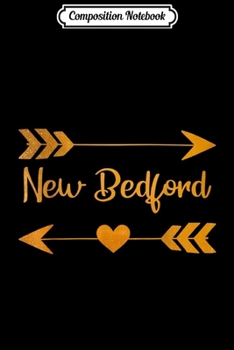 Composition Notebook: NEW BEDFORD MA MASSACHUSETTS Funny City Home USA Women Gift  Journal/Notebook Blank Lined Ruled 6x9 100 Pages