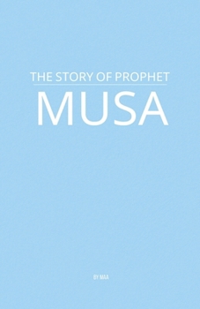 Paperback The Story of Prophet Musa Book