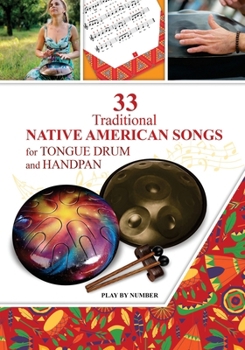 Paperback 33 Traditional Native American Songs for Tongue Drum and Handpan: Play by Number Book