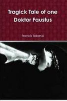 Paperback Tragick Tale of one Doktor Faustus Book