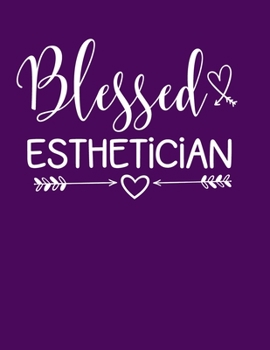 Blessed Esthetician: 8.5x11 Notebook 100 Blank Lined College Rule Pages Esthetician Gift