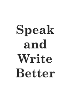 Paperback Speak and Write Better Book