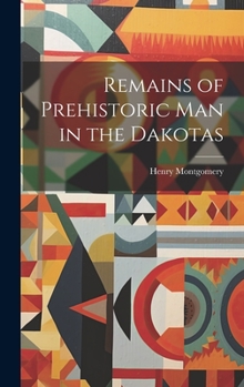 Hardcover Remains of Prehistoric man in the Dakotas Book