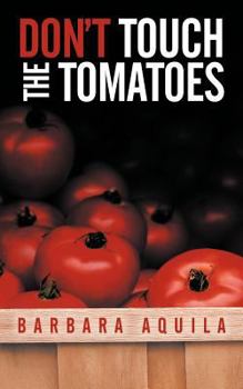 Paperback Don't Touch the Tomatoes Book
