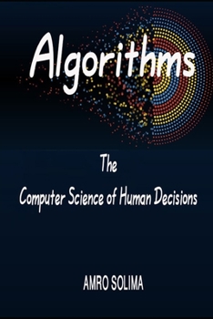 Algorithms: The Computer Science of Human Decisions