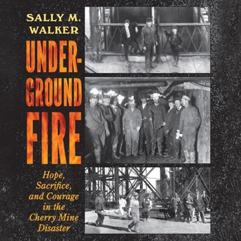 MP3 CD Underground Fire: Hope, Sacrifice, and Courage in the Cherry Mine Disaster Book