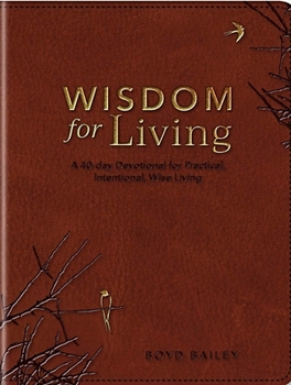 Imitation Leather Wisdom for Living: A 40-Day Devotional for Practical, Intentional, Wise Living Book