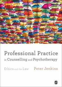 Paperback Professional Practice in Counselling and Psychotherapy: Ethics and the Law Book