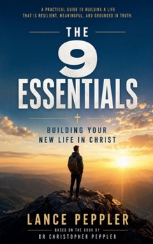 Paperback The 9 Essentials - Building Your New Life in Christ Book