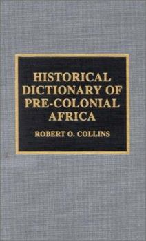 Hardcover Historical Dictionary of Pre-Colonial Africa: Volume 3 Book