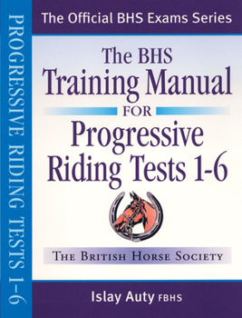 Paperback BHS Training Manual for Progressive Riding: Tests 1-6 Book