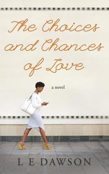 The Choices and Chances of Love: A Novel