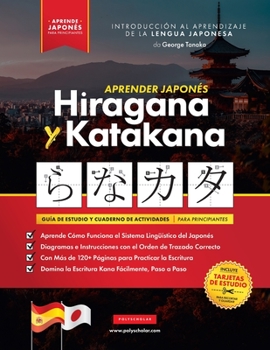 Paperback Aprender Japonés Hiragana y Katakana - El Libro de Ejercicios para Principiantes: Guía de Estudio Fácil, Paso a Paso, y Libro de Práctica de Escritura [Spanish] Book