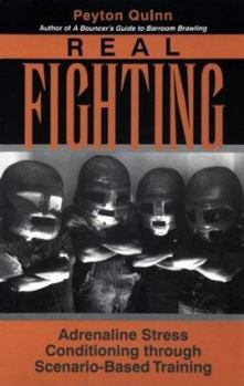 Paperback Real Fighting: Adrenaline Stress Conditioning Through Scenario-Based Training Book