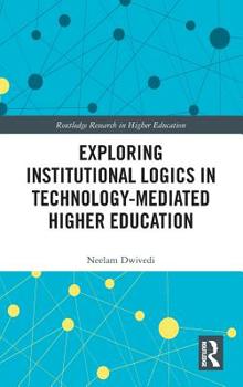 Hardcover Exploring Institutional Logics for Technology-Mediated Higher Education Book