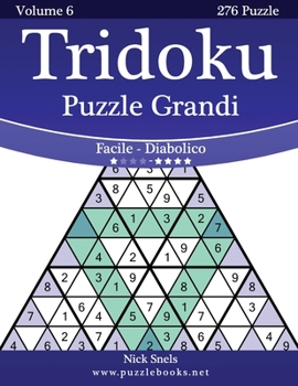 Paperback Tridoku Puzzle Grandi - Da Facile a Diabolico - Volume 6 - 276 Puzzle [Italian] [Large Print] Book