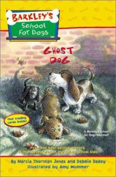 Barkley's School for Dogs #4: Ghost Dog (Barkley's School for Dogs) - Book #4 of the Barkley's School for Dogs