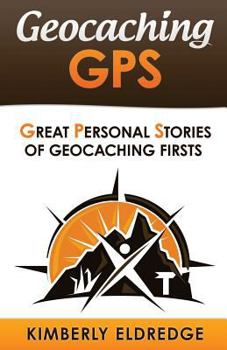 Paperback Geocaching GPS: Stories of Geocaching First Book