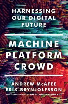 Hardcover Machine, Platform, Crowd: Harnessing Our Digital Future Book