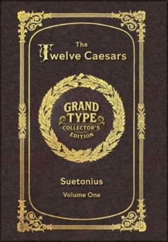 Large Print - The Twelve Caesars, Volume 1 of 3 - Grand Type Collector's Edition - Matte Hardcover with Dust Jacket (The Twelve Caesars, Large Print Multi-Volume Set)