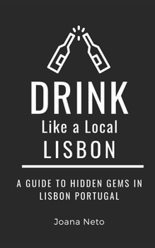 Paperback Drink Like a Local- Lisbon: A Guide to Hidden Gems in Lisbon Portugal Book