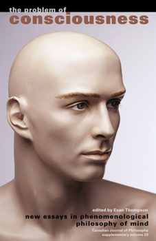 Paperback The Problem of Conciousness: New Essays in Phenomenological Philosophy of Mind (Volume 29) (Canadian Journal of Philosophy) Book