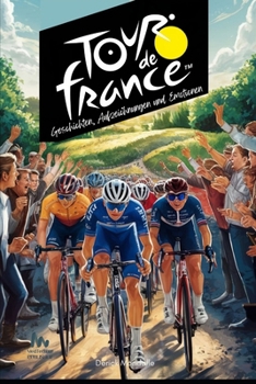 Paperback Tour de France: Geschichten, Aufzeichnungen und Emotionen [German] Book