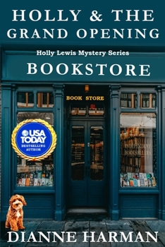 Holly & the Grand Opening: Holly Lewis Mystery Series - Book #10 of the Holly Lewis