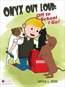 Paperback Onyx Out Loud: Off to School I Go! Book