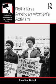Rethinking American Women's Activism - Book  of the American Social and Political Movements of the 20th Century
