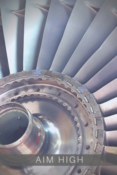 Airplane Fan Blade Aim High Collection Travel Lined Journal, Volume 11,  College Ruled Notebook, Softcover Writing Notepad Gift, 120 Pages