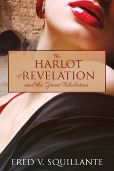 Paperback The Harlot of Revelation: and the Great Tribulation. Book