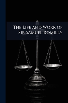 Paperback The Life and Work of Sir Samuel Romilly Book