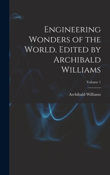 Hardcover Engineering Wonders of the World. Edited by Archibald Williams; Volume 1 Book