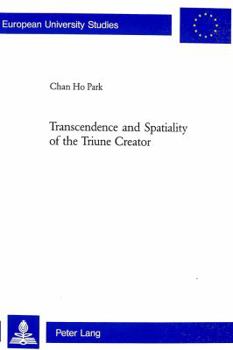 Transcendence and Spatiality of the Triune Creator