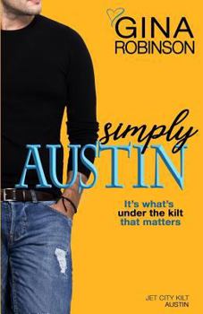 Simply Austin - Book #4 of the Jet City Kilt Series