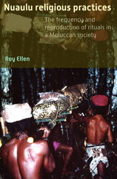 Nuaulu Religious Practices: The Frequency and Reproduction of Rituals in Moluccan Society (Verhandelingen) - Book #283 of the Verhandelingen van het Koninklijk Instituut voor Taal-, Land- en Volkenkunde
