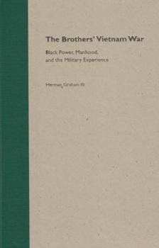 Hardcover The Brothers' Vietnam War: Black Power, Manhood, and the Military Experience Book