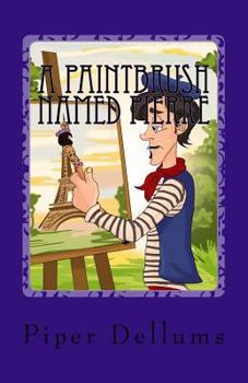 Paperback A Paintbrush Named Pierre: First Edition Book