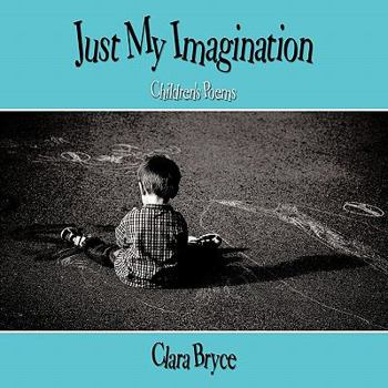 Paperback Just My Imagination: Children's Poems Book