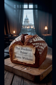 The Blackout Baker (Ww2: Voices from the Front)