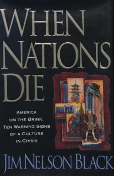 Hardcover When Nations Die: Ten Warning Signs of a Culture in Crisis Book