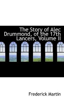 Paperback The Story of Alec Drummond, of the 17th Lancers, Volume II Book