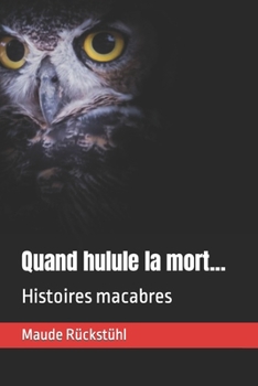 Paperback Quand hulule la mort...: Histoires macabres [French] Book