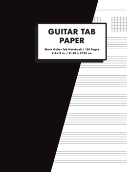 Guitar Tab Paper: Blank Guitar Tab Notebook, 150 Pages, 8.5x11 in., Black (Guitar Manuscript Notebooks)