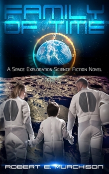 Paperback A Family of Time: A Space Exploration Science Fiction Novel Book