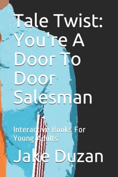 Paperback Tale Twist: You're A Door To Door Salesman: Interactive Books For Young Adults Book